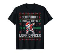 Dear Santa I Really Did Try to Be A Good Loan Officer T-Shirt