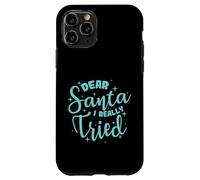 Dear Santa I Really Tried Christmas Case for iPhone 11 Pro