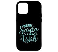 Dear Santa I Really Tried Christmas Case for iPhone 12/12 Pro