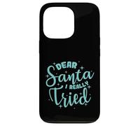 Dear Santa I Really Tried Christmas Case for iPhone 13 Pro