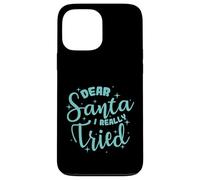 Dear Santa I Really Tried Christmas Case for iPhone 13 Pro Max