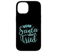 Dear Santa I Really Tried Christmas Case for iPhone 14