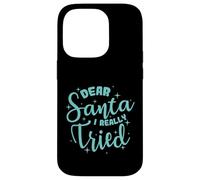 Dear Santa I Really Tried Christmas Case for iPhone 14 Pro