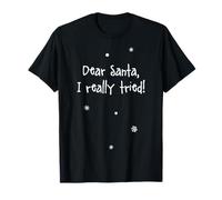 Dear Santa I Really Tried, Christmas Party T-Shirt