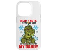 Dear Santa I tried to be good but I take after my Daddy Case for iPhone 14 Pro