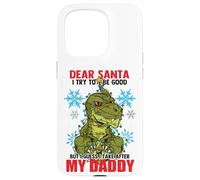 Dear Santa I tried to be good but I take after my Daddy Case for iPhone 15 Pro