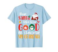 Dear Santa I Tried to Be Good But I Take After My Grandma T-Shirt