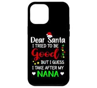 Dear Santa I Tried To Be Good Funny Nana Case for iPhone 12 Pro Max