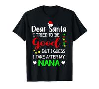 Dear Santa I Tried to Be Good Funny Nana T-Shirt