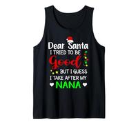 Dear Santa I Tried to Be Good Funny Nana Tank Top