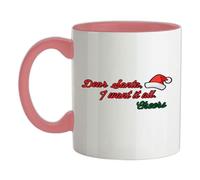 Dear Santa, I Want It All, Cheers - 11oz - Ceramic Two-Tone Mug for Coffee/Tea - BabyPink/White - One Size