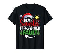 Dear Santa It was Her Fault Funny Couples Christmas T-Shirt