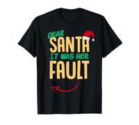 Dear Santa it was her Fault T-Shirt