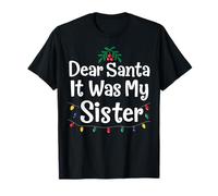 Dear Santa It was My Sister Funny Xmas Matching T-Shirt