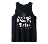 Dear Santa It was My Sister Funny Xmas Matching Tank Top