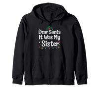 Dear Santa It Was My Sister Funny XMAS Matching Zip Hoodie