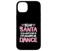 Dear Santa It Wasn't Me I'm Always At Dance Ballet Christmas Case for iPhone 14 Plus