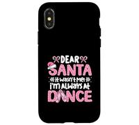 Dear Santa It Wasn't Me I'm Always At Dance Ballet Christmas Case for iPhone X/XS