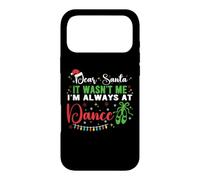 Dear Santa It Wasn't Me I'm Always At Dance Ballet Xmas Case for iPhone 17 Pro Max