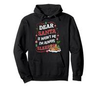 Dear Santa, it wasn't me I'm always sleeping funny christmas Pullover Hoodie