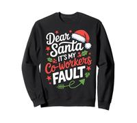 Dear Santa It's My Co-Workers Fault Funny Office Christmas Sweatshirt