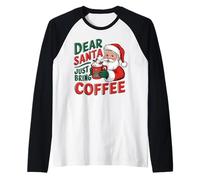 Dear Santa Just Bring Coffee Drinking Lovers Merry Christmas Raglan Baseball Tee