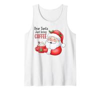 Dear Santa Just Bring Coffee Drinking Lovers Merry Christmas Tank Top