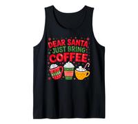 Dear Santa Just Bring Coffee Drinking Lovers Merry Christmas Tank Top