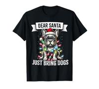 Dear Santa Just Bring Dogs French Bull Dog Christmas Pajama T-Shirt