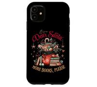 Dear Santa More Books Please Holiday Reading Case for iPhone 11