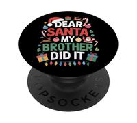 Dear Santa My Brother Did It Christmas Joke PopSockets Adhesive PopGrip