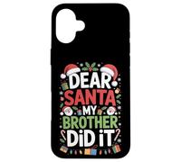 Dear Santa My Brother Did It Christmas Kids Costume Case for iPhone 16 Plus