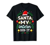 Dear Santa My Intern Did It Humor Work Office Christmas T-Shirt
