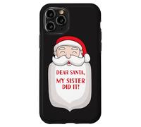 Dear Santa My Sister Did It Funny Christmas Sisters Fun Sis Case for iPhone 11 Pro
