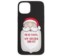 Dear Santa My Sister Did It Funny Christmas Sisters Fun Sis Case for iPhone 15 Plus