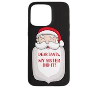 Dear Santa My Sister Did It Funny Christmas Sisters Fun Sis Case for iPhone 15 Pro Max
