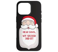 Dear Santa My Sister Did It Funny Christmas Sisters Fun Sis Case for iPhone 16 Pro