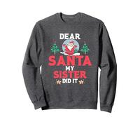 Dear santa my sister did it Sweatshirt, Adult Unisex, Dark Heather Grey, Small