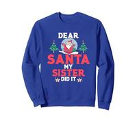 Dear santa my sister did it Sweatshirt, Adult Unisex, Royal Blue, Small