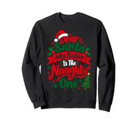 Dear Santa My Sister Is The Naughty One Christmas Sweatshirt