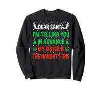 Dear Santa My Sister Is The Naughty One Funny Christmas Sweatshirt