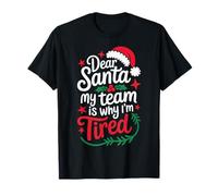 Dear Santa My Team is Why I'm Tired - Busy Parents Christmas T-Shirt