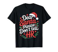 Dear Santa Please Don't Tell HR Funny Workplace Holiday T-Shirt