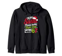 Dear Santa Please Make Them Stop Saying 67 Funny Christmas Zip Hoodie