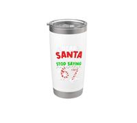 Dear Santa Please Make Them Stop Saying 67 Stainless Steel Insulated Tumbler