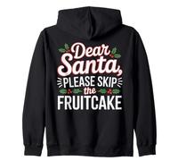 Dear Santa, Please Skip the Fruitcake Christmas Matching Zip Hoodie