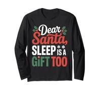 Dear Santa, Sleep is a Gift Too Christmas Matching Long Sleeve T-Shirt