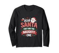 Dear Santa They are The Naughty Ones Hilarious Christmas Long Sleeve T-Shirt