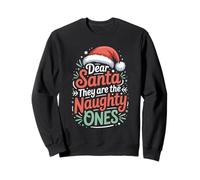 Dear Santa They Are The Naughty Ones Playful Holiday Sweatshirt