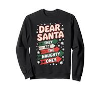 Dear Santa They Are The Naughty Ones Playful Holiday Sweatshirt